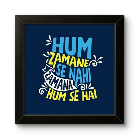 Hum Zamane Se Nahi | Funny Wall Art Frame Hum Zamane Se Nahi | Funny Wall Art Frame