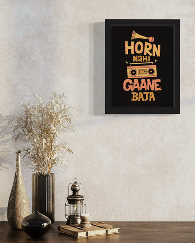 Horn Nahi Gaane Baja | Funny Wall Art Frame Horn Nahi Gaane Baja | Funny Wall Art Frame