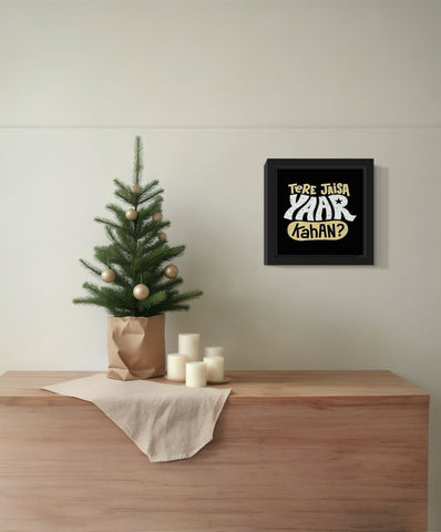 Tere Jaisa Yaar Kahan | Funny Wall Art Frame Tere Jaisa Yaar Kahan | Funny Wall Art Frame