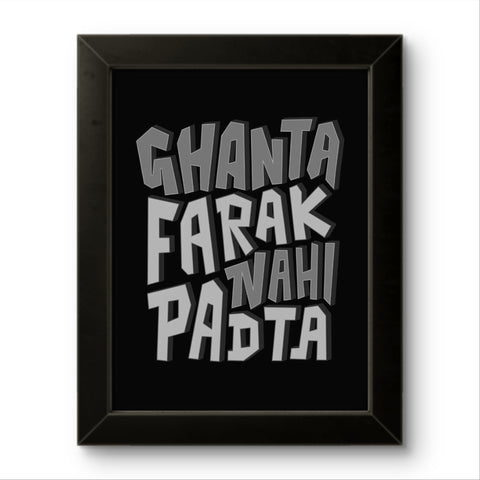 Ghanta Farak Nai Padta | Funny Wall Art Frame Ghanta Farak Nai Padta | Funny Wall Art Frame