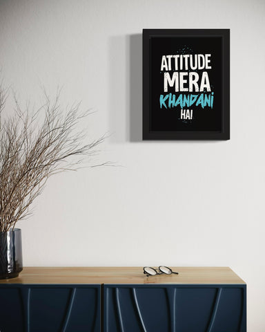Attitude Mera Khandani Hai | Funny Wall Art Frame Attitude Mera Khandani Hai | Funny Wall Art Frame