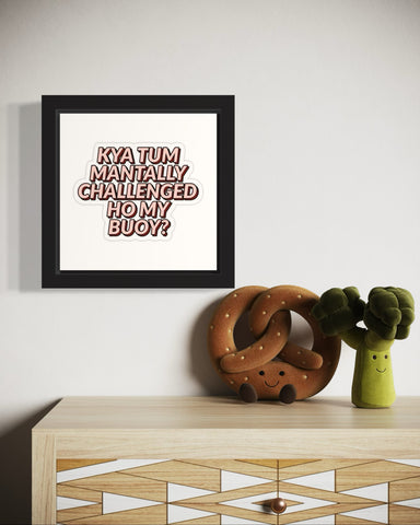 Kya Tum | Funny Wall Art Frame Kya Tum | Funny Wall Art Frame