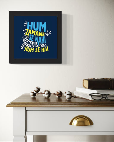 Hum Zamane Se Nahi | Funny Wall Art Frame Hum Zamane Se Nahi | Funny Wall Art Frame