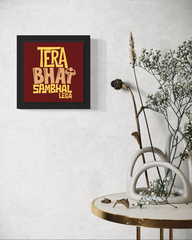 Tera Bhai Sambhal Lega | Funny Wall Art Frame Tera Bhai Sambhal Lega | Funny Wall Art Frame