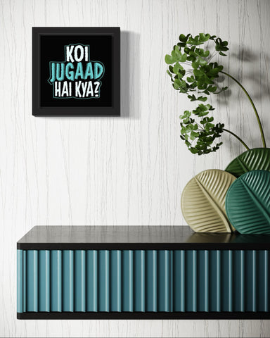 Koi Jugaad Hai Kya? | Funny Wall Art Frame Koi Jugaad Hai Kya? | Funny Wall Art Frame