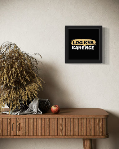 Log Kya Kahenge | Funny Wall Art Frame Log Kya Kahenge | Funny Wall Art Frame