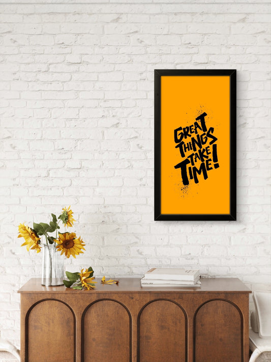 Great Things Take Time | Motivational Wall Art Frame
