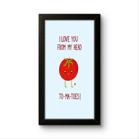 To-Ma-Toes | Funny Wall Art Picture To-Ma-Toes | Funny Wall Art Picture