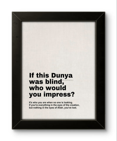 If this Dunya was blind | Islamic Wall Art Frame