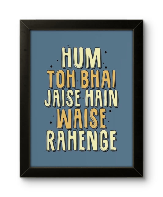 Hum Toh Bhai | Funny Wall Art Frame