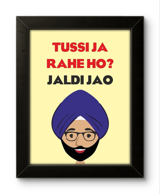 Tussi Ja Rahe Ho | Funny Wall Art Frame