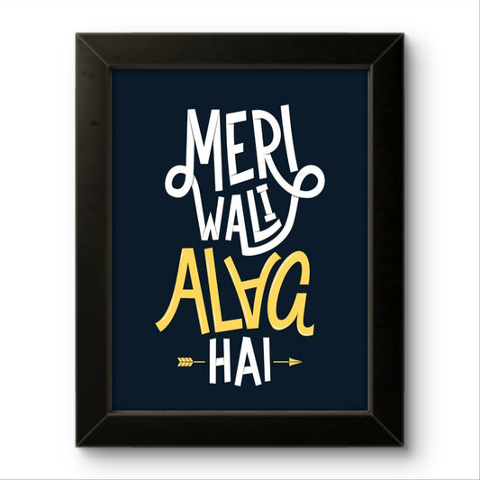 Meri Wali Alag Hai | Funny Wall Art Frame