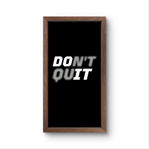 Don’t Quit | Motivational Wall Art Frame