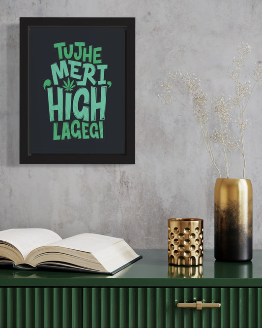 Tujhe Meri High Lagegi | Funny Wall Art Frame