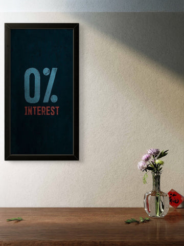 0% Interest | Motivational Wall Art Frame