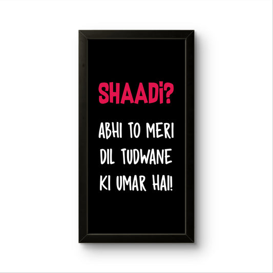 Shaadi? | Funny Wall Art Frame