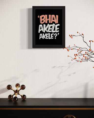 Bhai Akele Akele | Funny Wall Art Frame