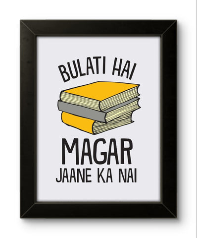 Bulati Hai Magar Jaane Ka Nai | Funny Wall Art Frame