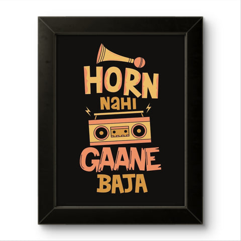 Horn Nahi Gaane Baja | Funny Wall Art Frame