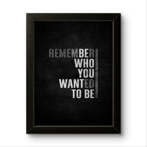 Be Who You Want To Be | Motivational Wall Art Frame