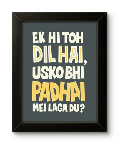 Ek Hi Toh Dil Hai | Funny Wall Art Frame