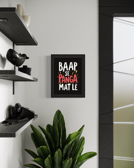 Baap Se Panga Mat Le | Funny Wall Art Frame