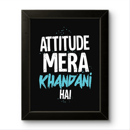 Attitude Mera Khandani Hai | Funny Wall Art Frame