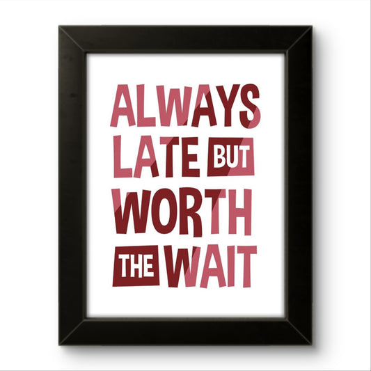 Always Late | Funny Wall Art Frame