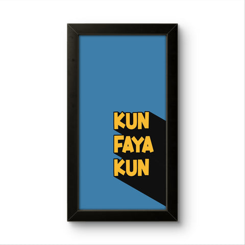 Kun Faya Kun | Islamic Wall Art Frame