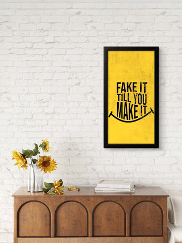 Fake It | Motivational Wall Art Frame