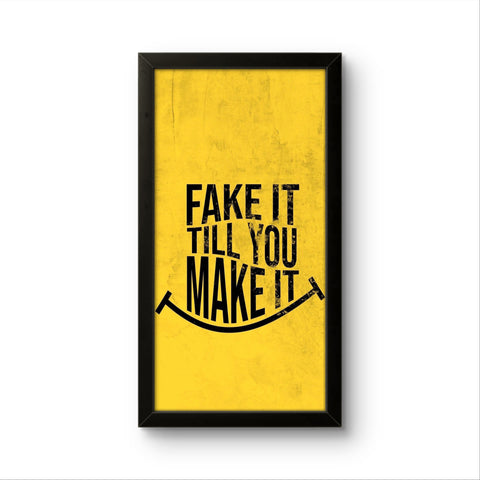 Fake It | Motivational Wall Art Frame