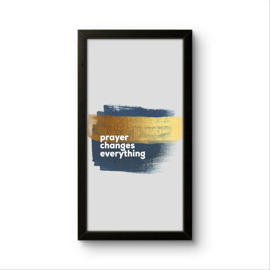 Prayer changes Everything | Islamic Wall Art Frame