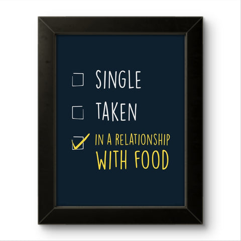 Relationship with Food | Funny Wall Art Frame