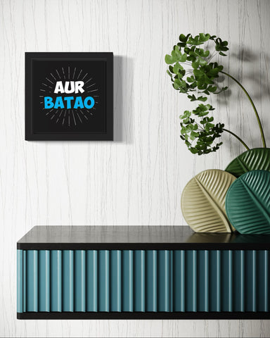 Aur Batao | Funny Wall Art Frame