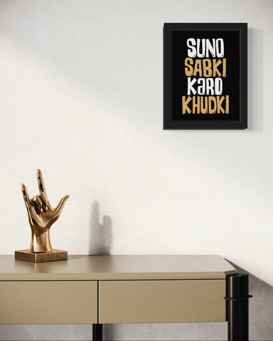 Suno Sabki Karo Khudki | Funny Wall Art Frame