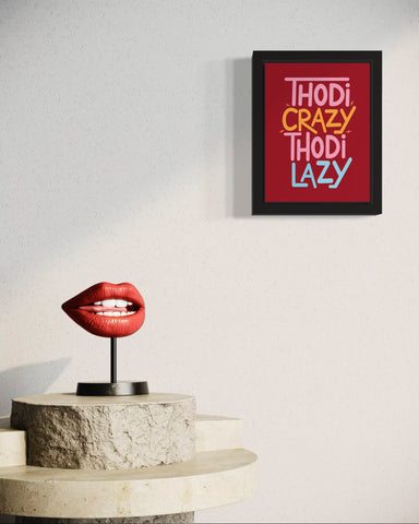 Thodi Crazy Thodi Lazy | Funny Wall Art Frame