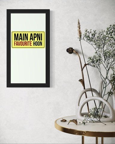 Main Apni Favourite Hoon | Funny Wall Art Frame